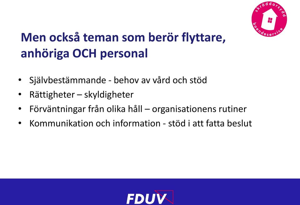 skyldigheter Förväntningar från olika håll organisationens