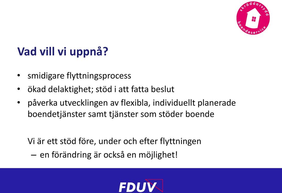 påverka utvecklingen av flexibla, individuellt planerade