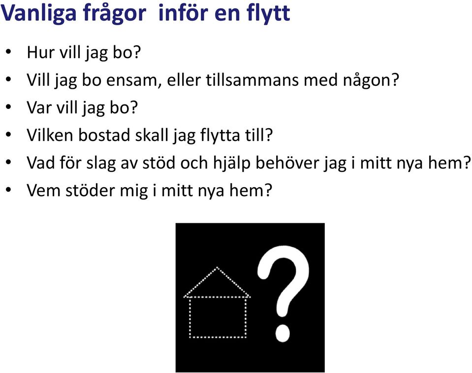 Var vill jag bo? Vilken bostad skall jag flytta till?