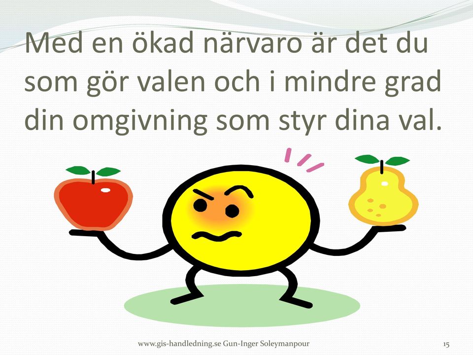 omgivning som styr dina val. www.