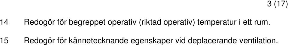 rum. 15 Redogör för kännetecknande