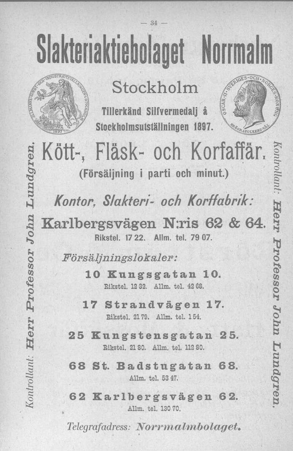 ~ C Eikstel. 1232. Allm. tel. 42 6S. Ö ~ 17 Strandvä.gen 17. "1 e, Eikstel. 2179. Allm. tel. 154. ~ ~ (l) 2 5 X U n g s t e n s g a t a n 2 5. ~ ~ Eikstel. 21so. Allm. tel. 112SO.