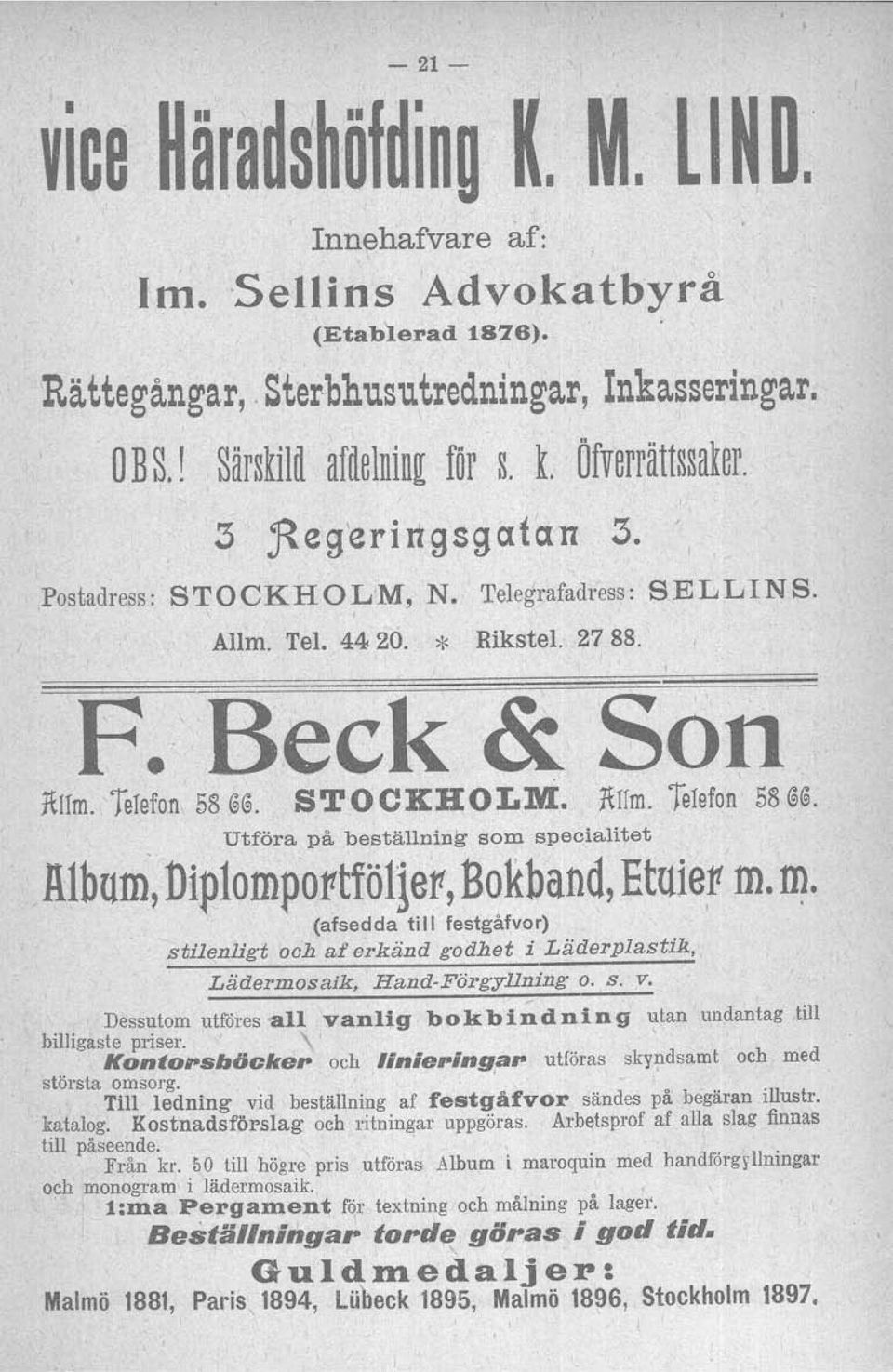 Utföra på beställning Bom specialitet Album', Diplompotttfölletr, Bokband, Etuie,tt m.m stilenligt (afsedda till festgåfvor) och af erkiind godhet i Läderplastik, Lädermosaik, Hand-Förgyllning o. s. v.