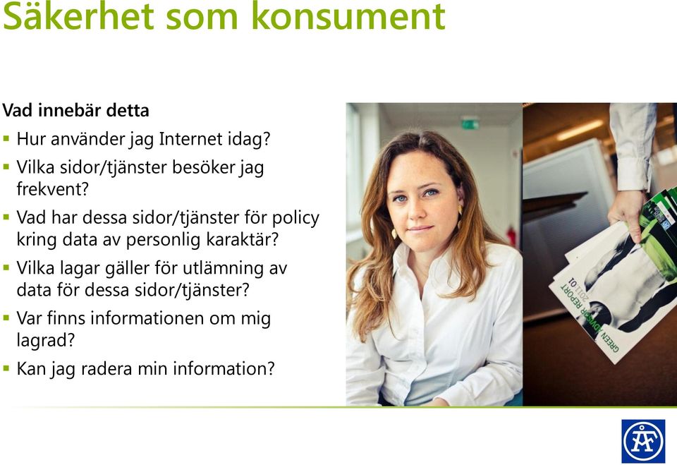 Vad har dessa sidor/tjänster för policy kring data av personlig karaktär?