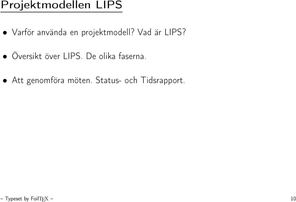 Översikt över LIPS. De olika faserna.