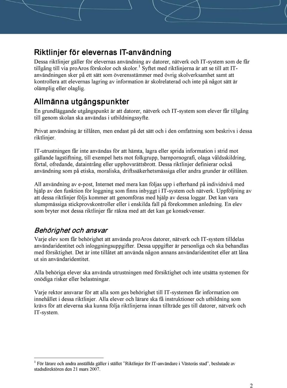 inte på något sätt är olämplig eller olaglig.