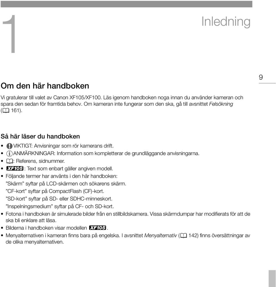 ANMÄRKNINGAR: Information som kompletterar de grundläggande anvisningarna. 0: Referens, sidnummer. b: Text som enbart gäller angiven modell.