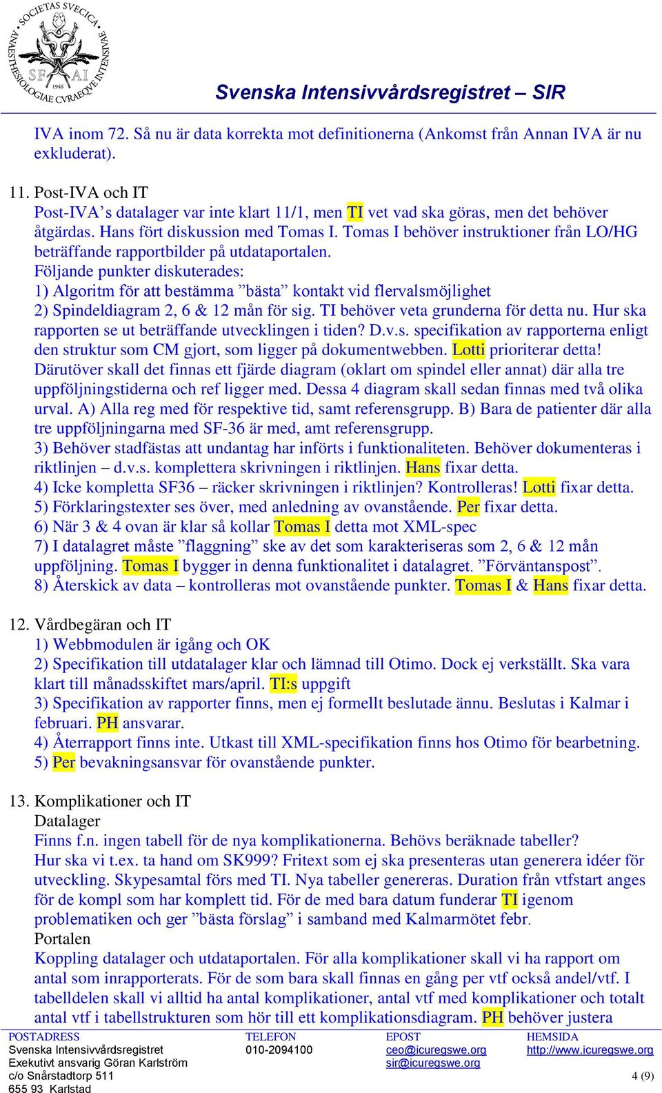 Tomas I behöver instruktioner från LO/HG beträffande rapportbilder på utdataportalen.