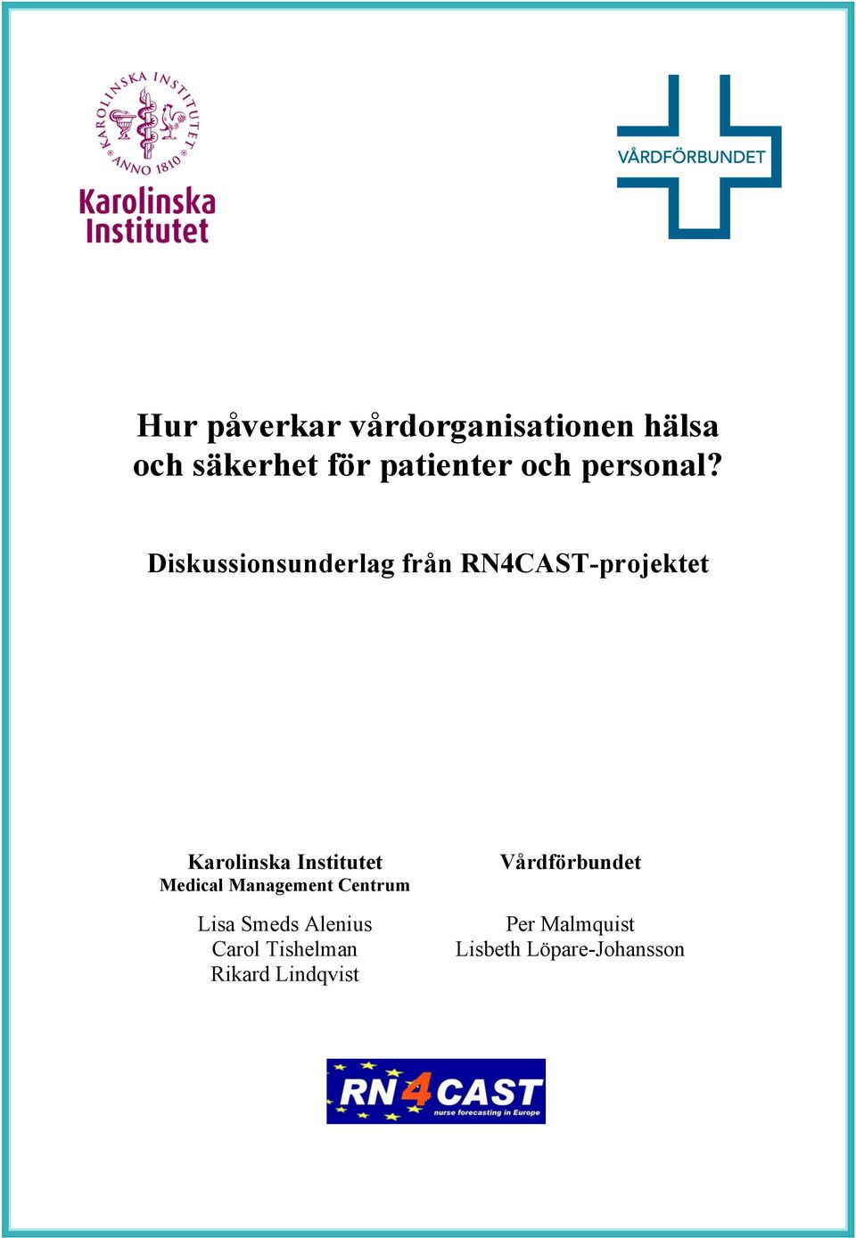 Diskussionsunderlag från RN4CAST-projektet Karolinska Institutet