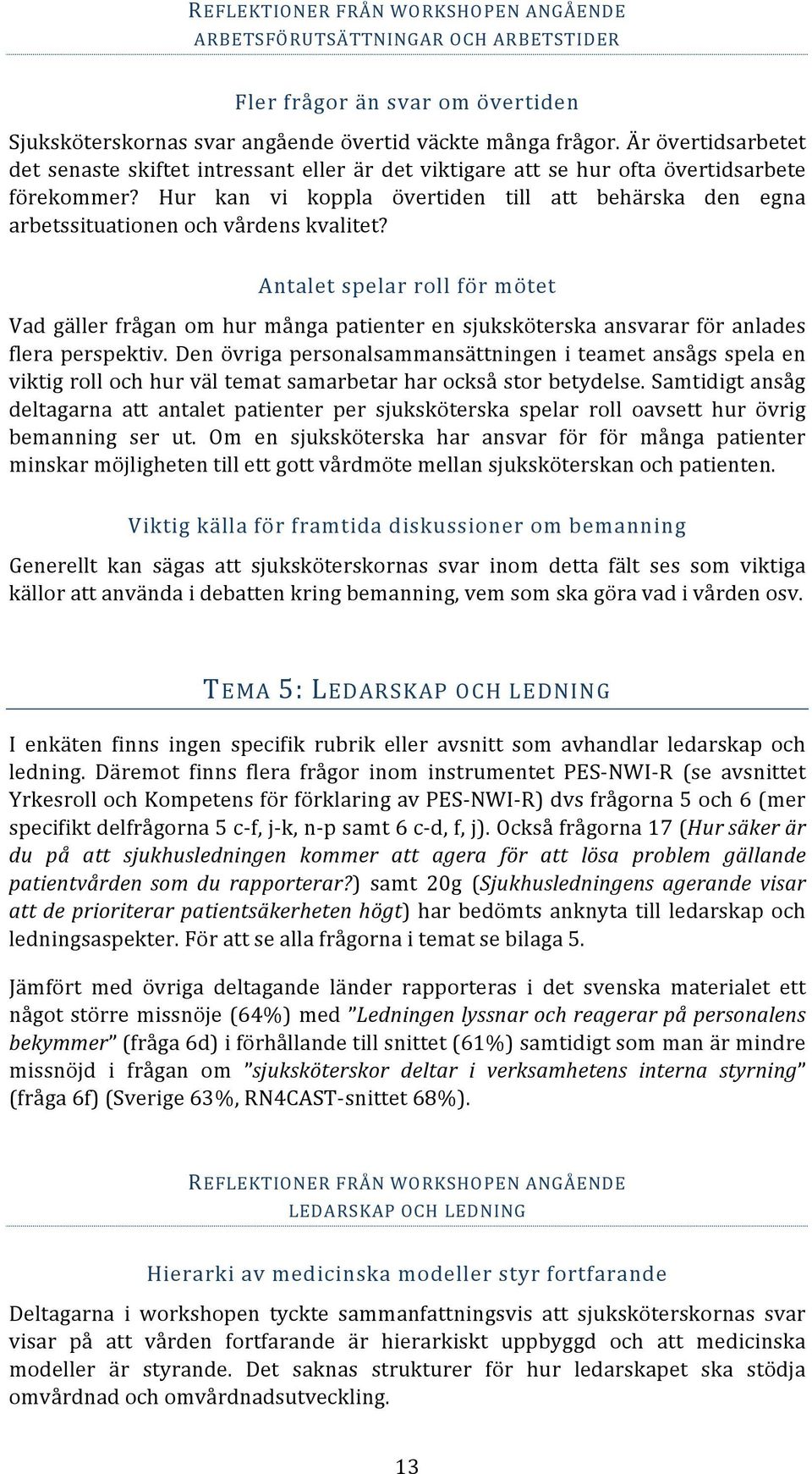 Hur kan vi koppla övertiden till att behärska den egna arbetssituationen och vårdens kvalitet?
