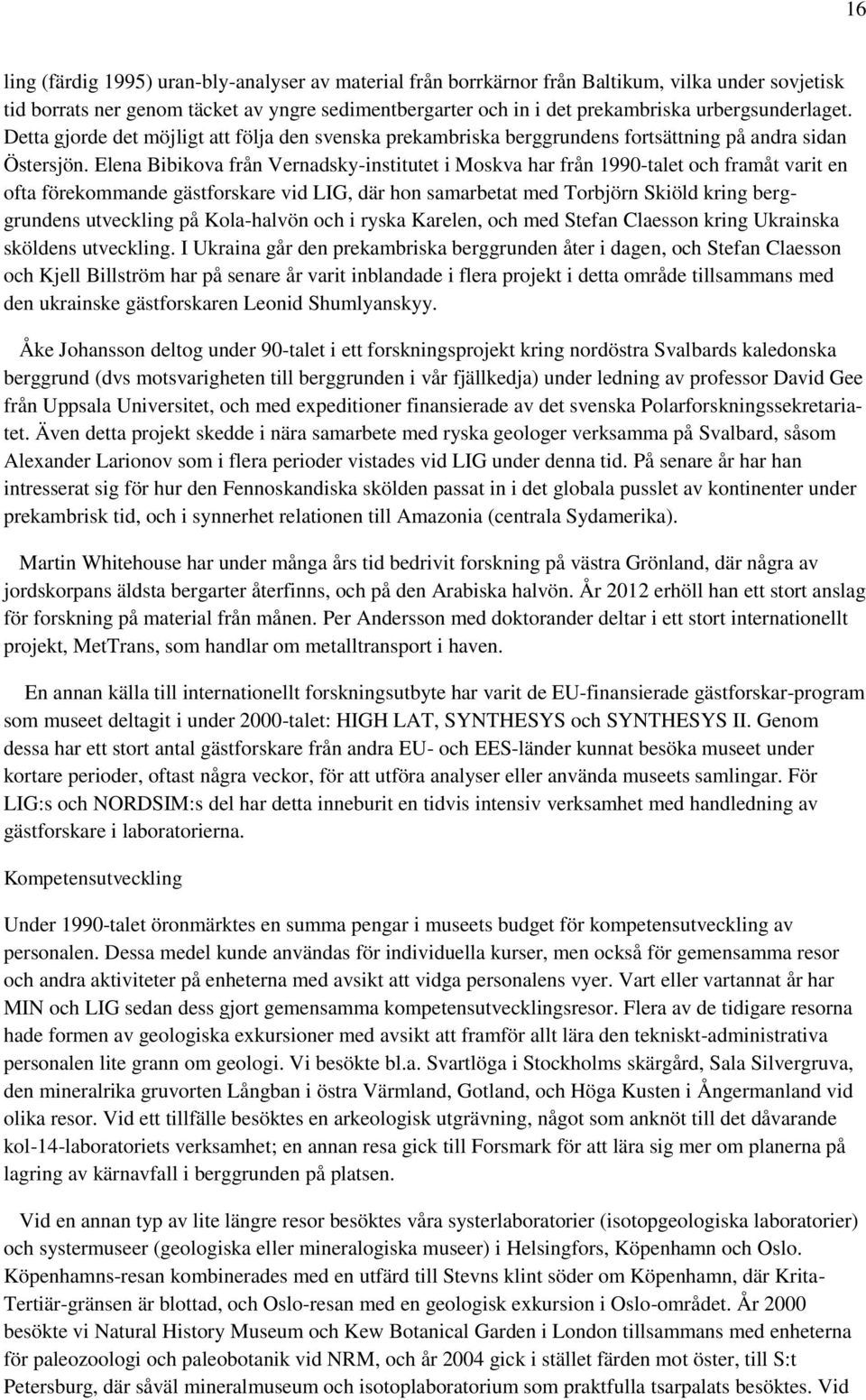 Radio metrisk datering kan användas för att direkt datera fossil i sedimentär
