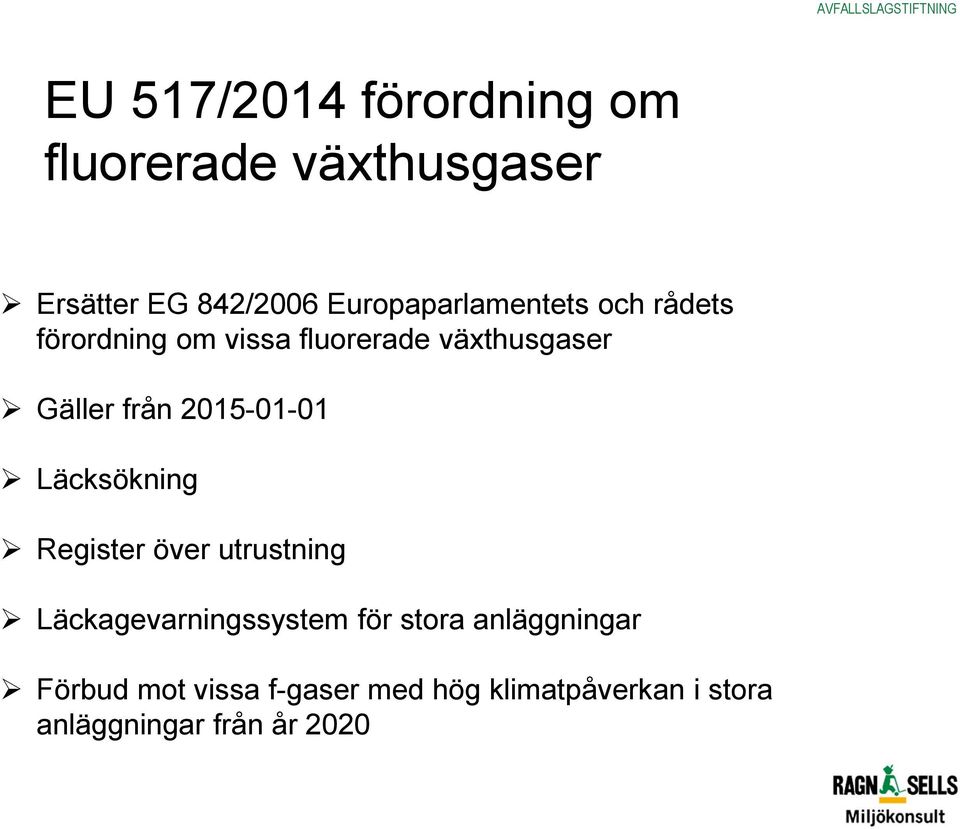 Gäller från 2015-01-01 Läcksökning Register över utrustning Läckagevarningssystem för