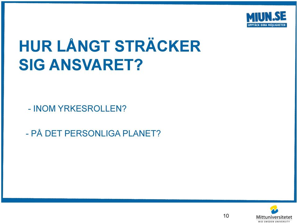 - INOM YRKESROLLEN?