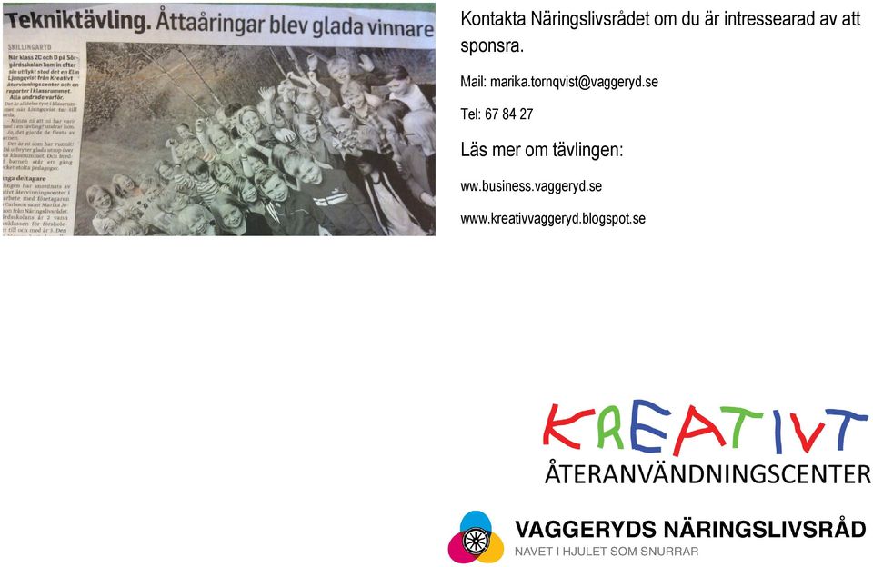 se Tel: 67 84 27 Läs mer om tävlingen: ww.