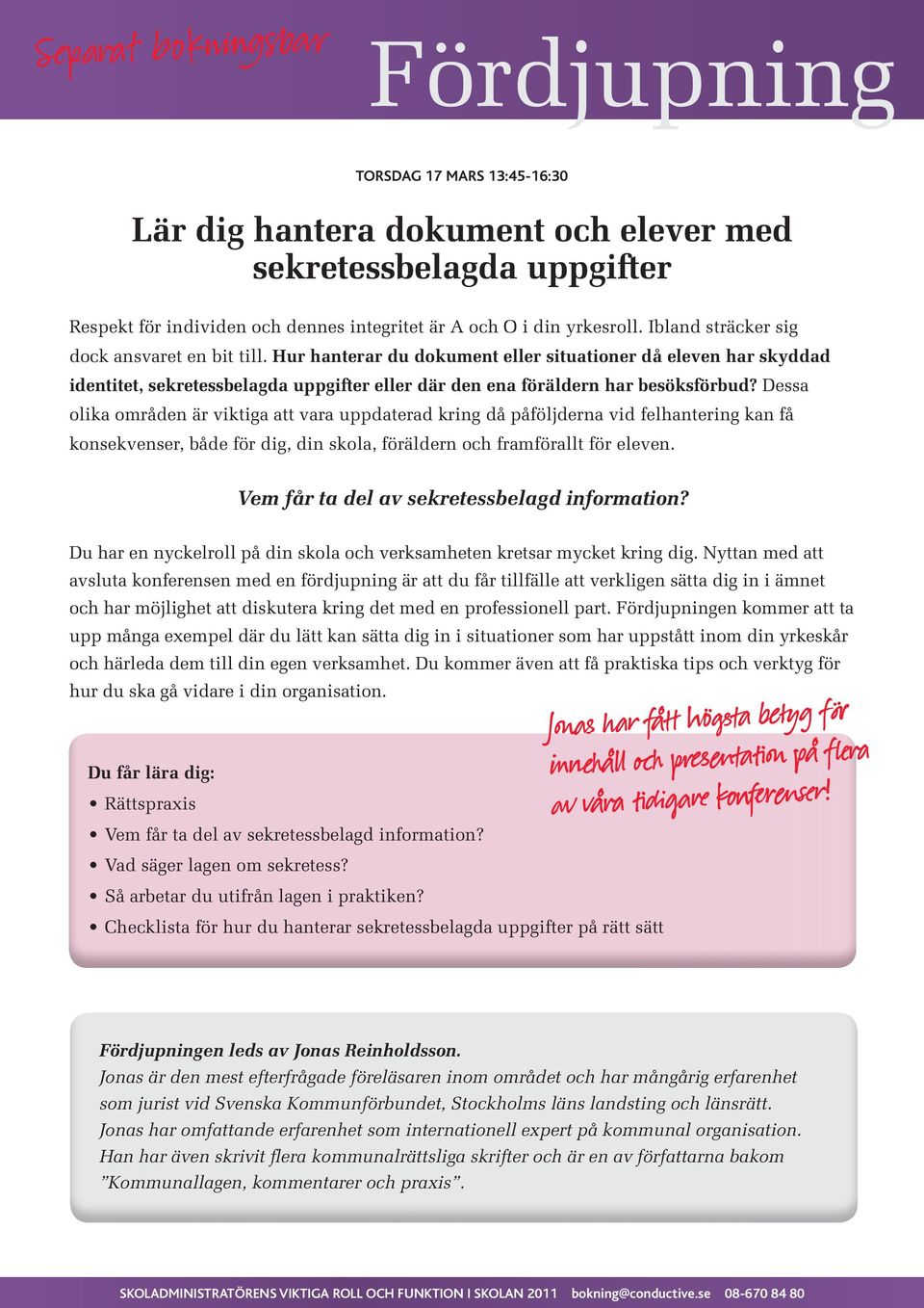 Dessa olika områden är viktiga att vara uppdaterad kring då påföljderna vid felhantering kan få konsekvenser, både för dig, din skola, föräldern och framförallt för eleven.