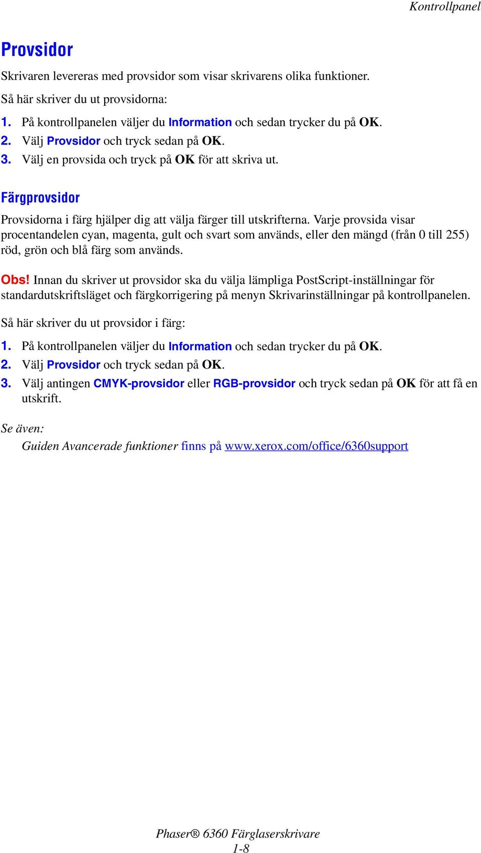 Färgprovsidor Provsidorna i färg hjälper dig att välja färger till utskrifterna.