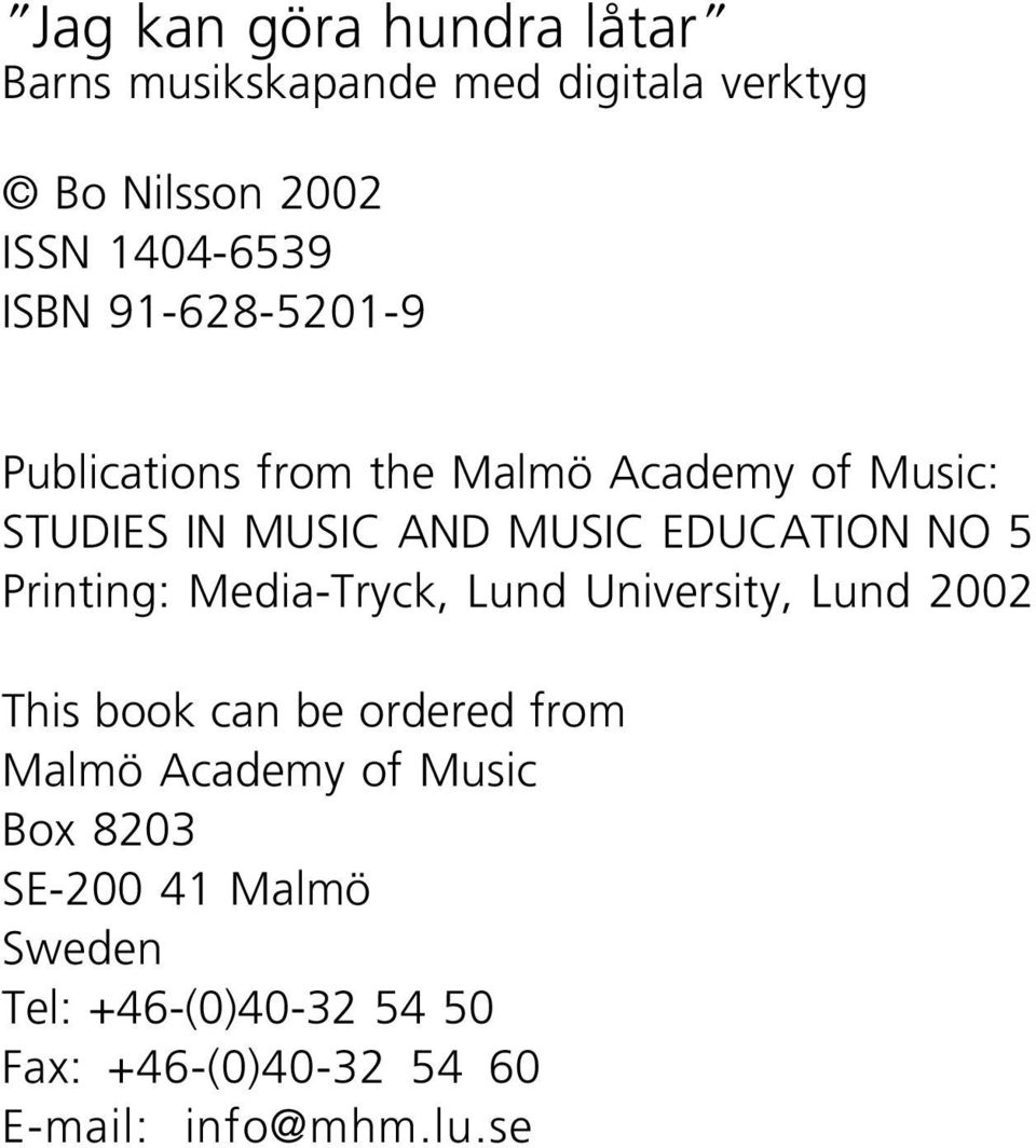 NO 5 Printing: Media-Tryck, Lund University, Lund 2002 This book can be ordered from Malmö Academy of