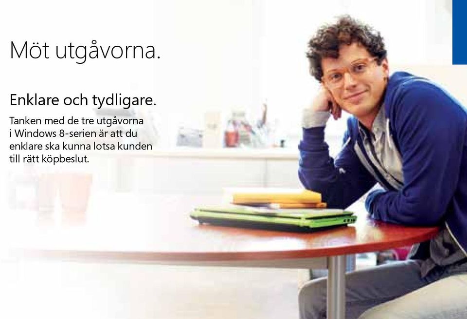 Windows 8-serien är att du enklare