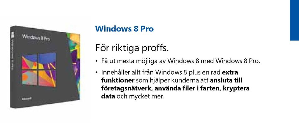 Innehåller allt från Windows 8 plus en rad extra funktioner som