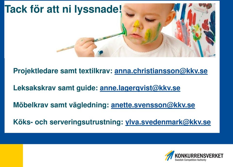 se Leksakskrav samt guide: anne.lagerqvist@kkv.