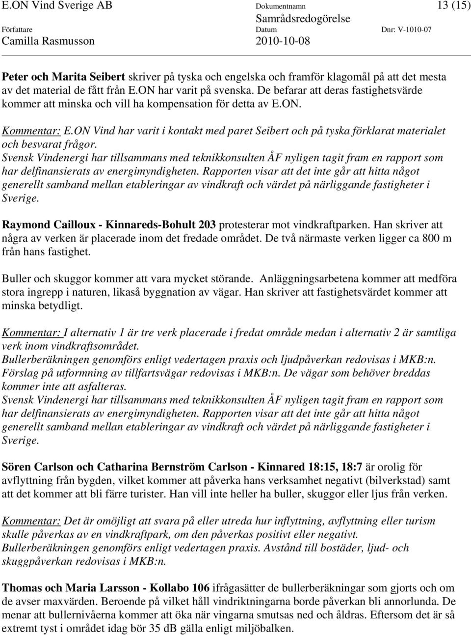 ON Vind har varit i kontakt med paret Seibert och på tyska förklarat materialet och besvarat frågor.