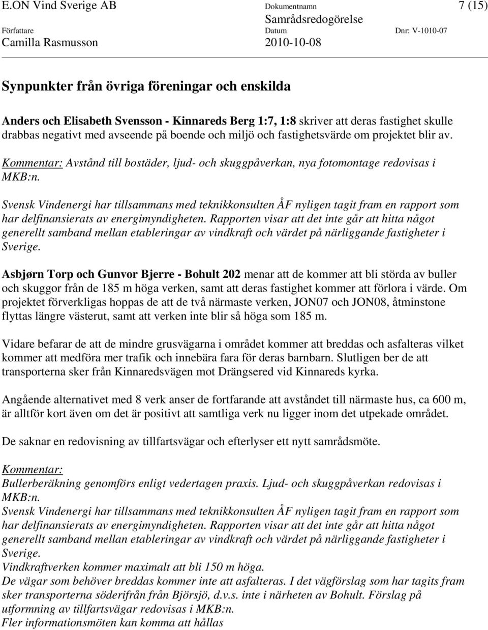 Svensk Vindenergi har tillsammans med teknikkonsulten ÅF nyligen tagit fram en rapport som har delfinansierats av energimyndigheten.