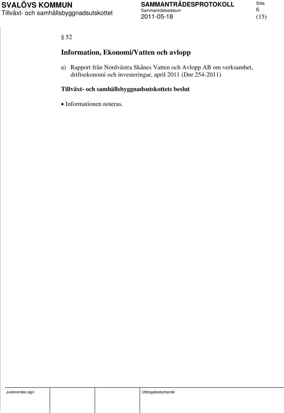 AB om verksamhet, driftsekonomi och investeringar,