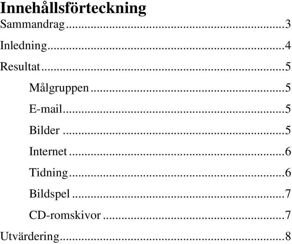 ..5 E-mail...5 Bilder...5 Internet.