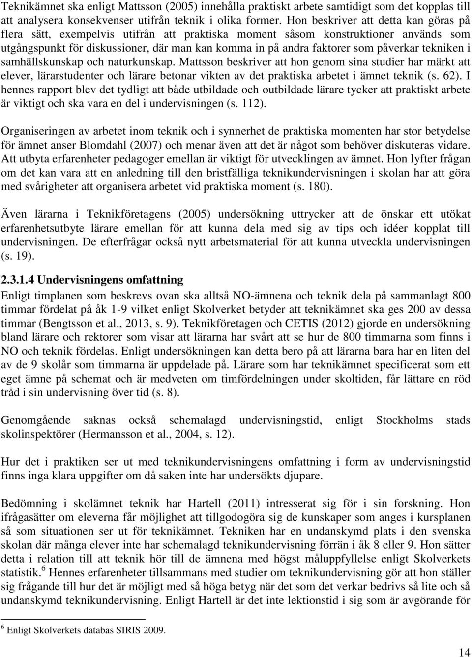påverkar tekniken i samhällskunskap och naturkunskap.