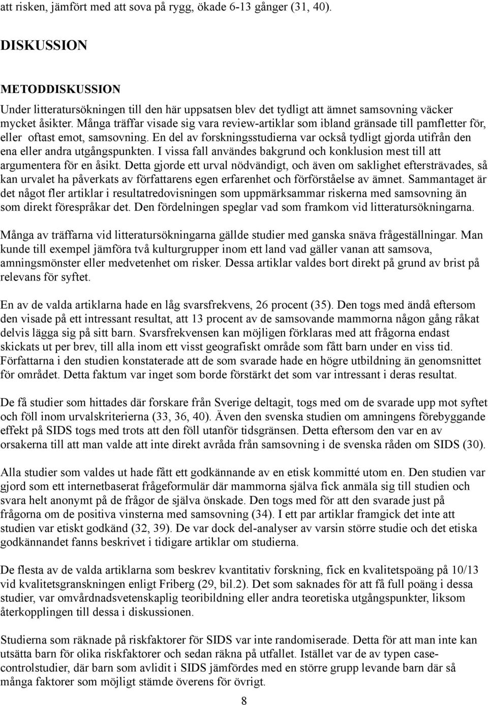 Många träffar visade sig vara review-artiklar som ibland gränsade till pamfletter för, eller oftast emot, samsovning.