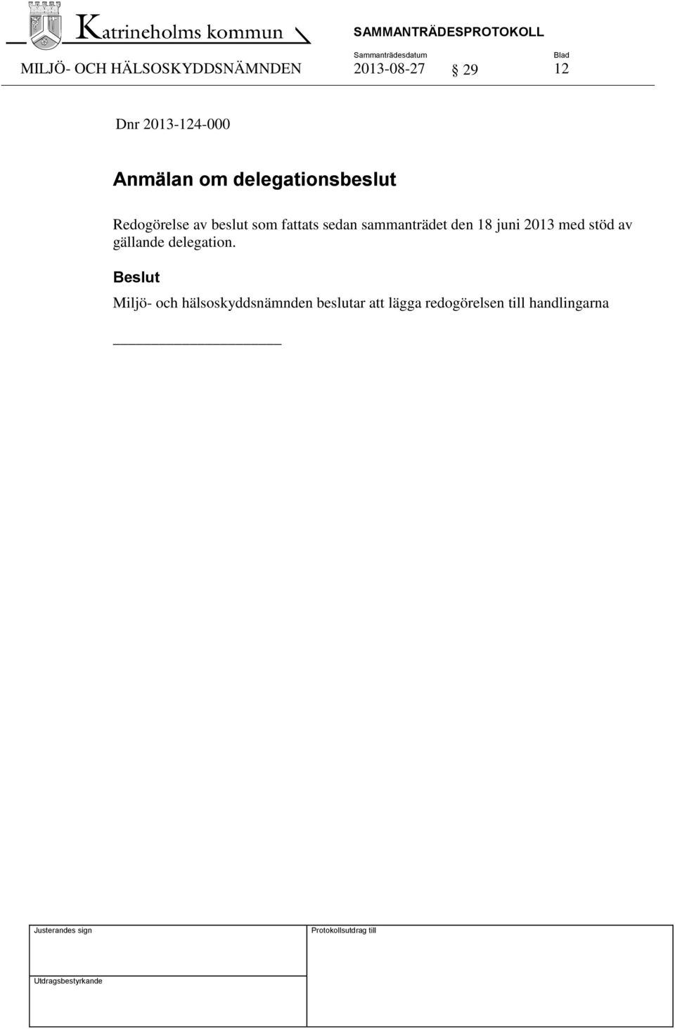 sammanträdet den 18 juni 2013 med stöd av gällande delegation.