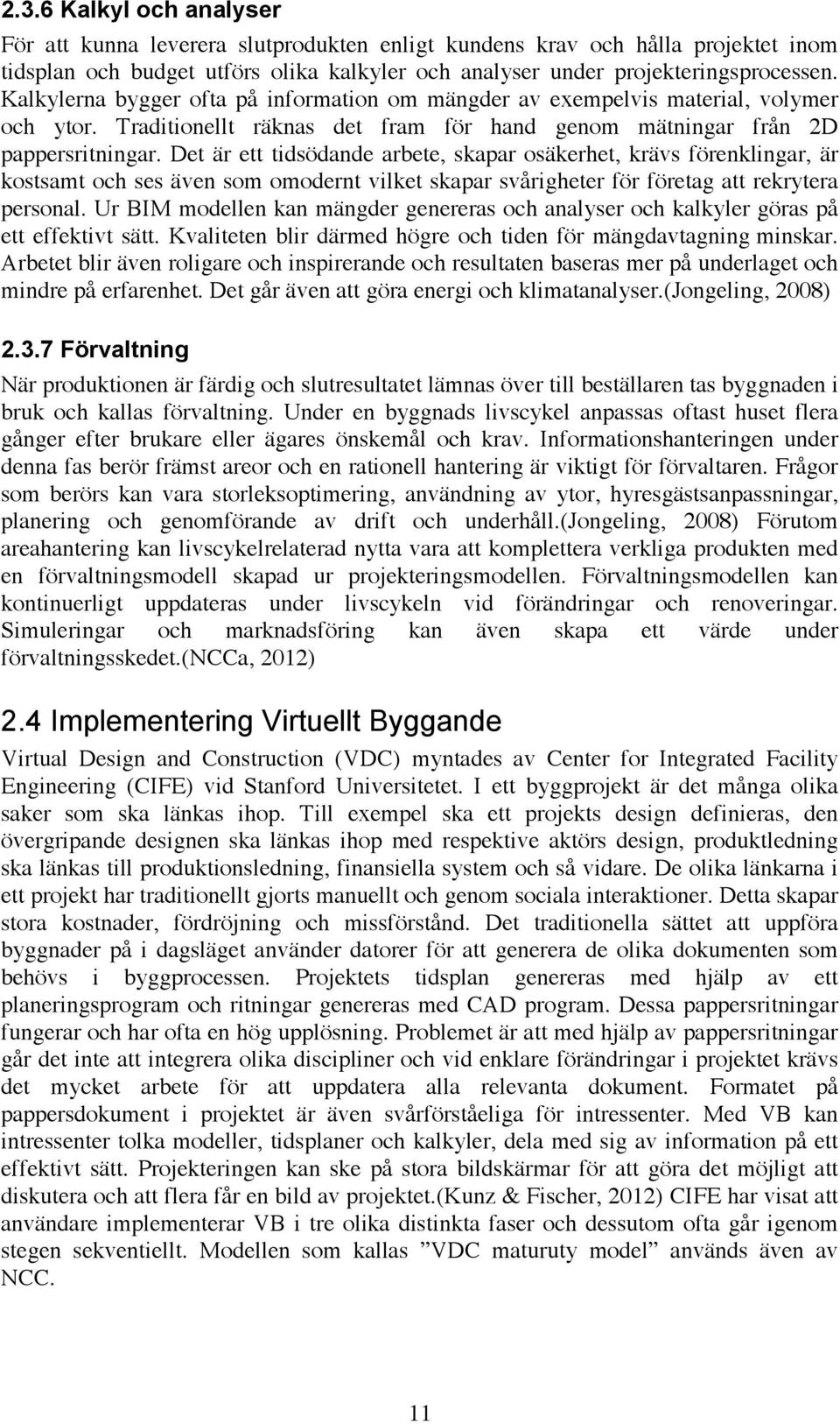 Det är ett tidsödande arbete, skapar osäkerhet, krävs förenklingar, är kostsamt och ses även som omodernt vilket skapar svårigheter för företag att rekrytera personal.