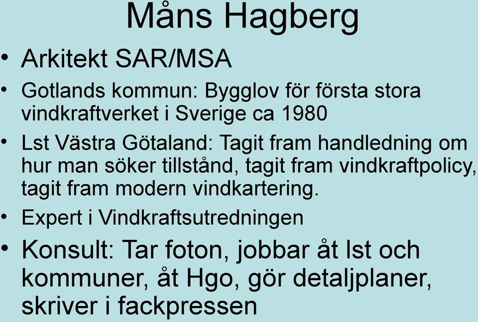 tagit fram vindkraftpolicy, tagit fram modern vindkartering.