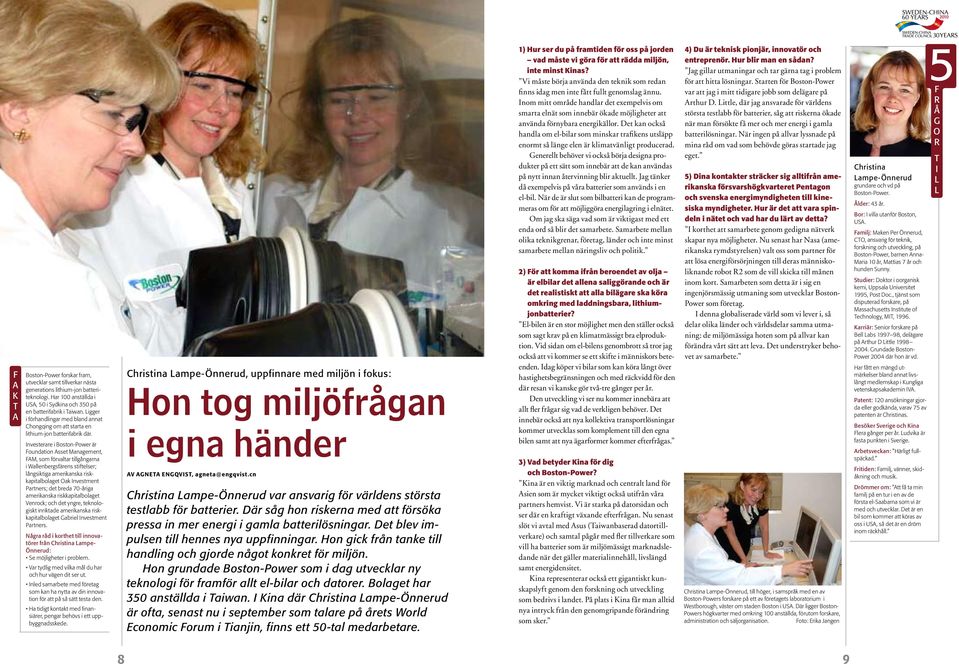 Inveserre i Boson-Power är Foundion Asse Mngemen, FAM, som förvlr illgångrn i Wllenbergsfärens sifelser; långsikig meriknsk riskkpilbolge Ok Invesmen Prners; de bred 70-årig meriknsk riskkpilbolge