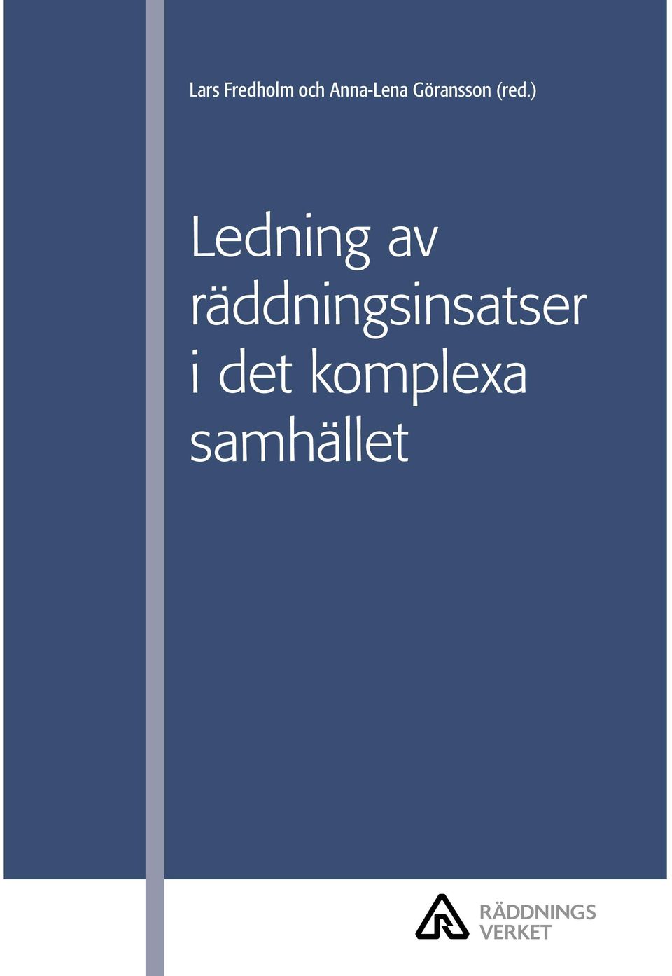 komplexa samhället Situationen upplevs som okontrollerbar/opåverkbar Situationen upplevs som