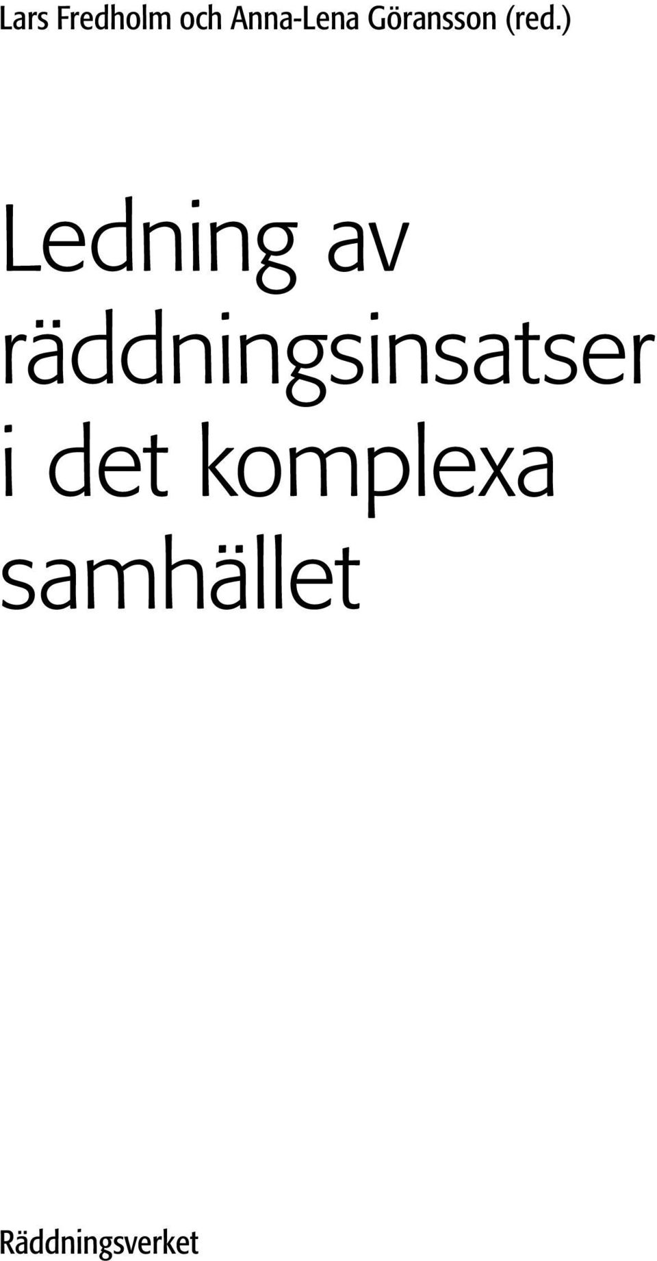 ) Ledning av