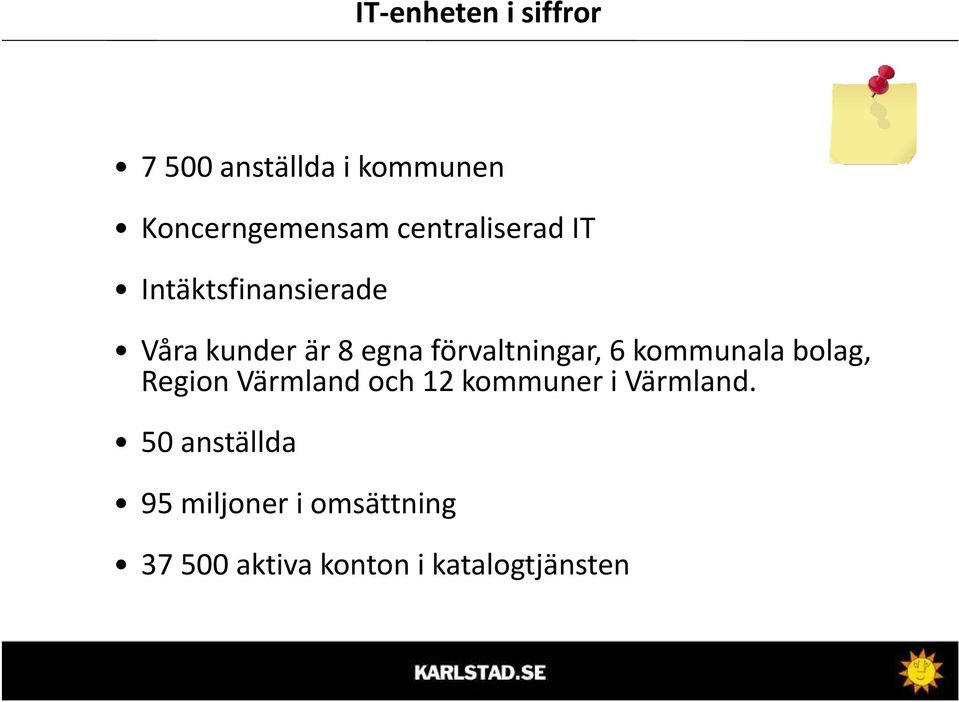 förvaltningar, 6 kommunala bolag, Region Värmland och 12 kommuner i