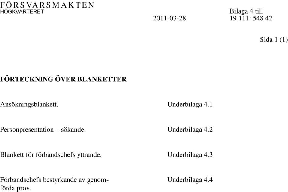 Underbilaga 4.2 Blankett för förbandschefs yttrande.