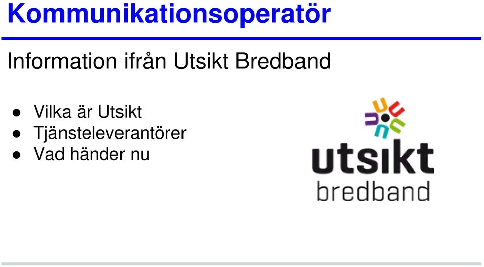 Bredband Vilka är Utsikt