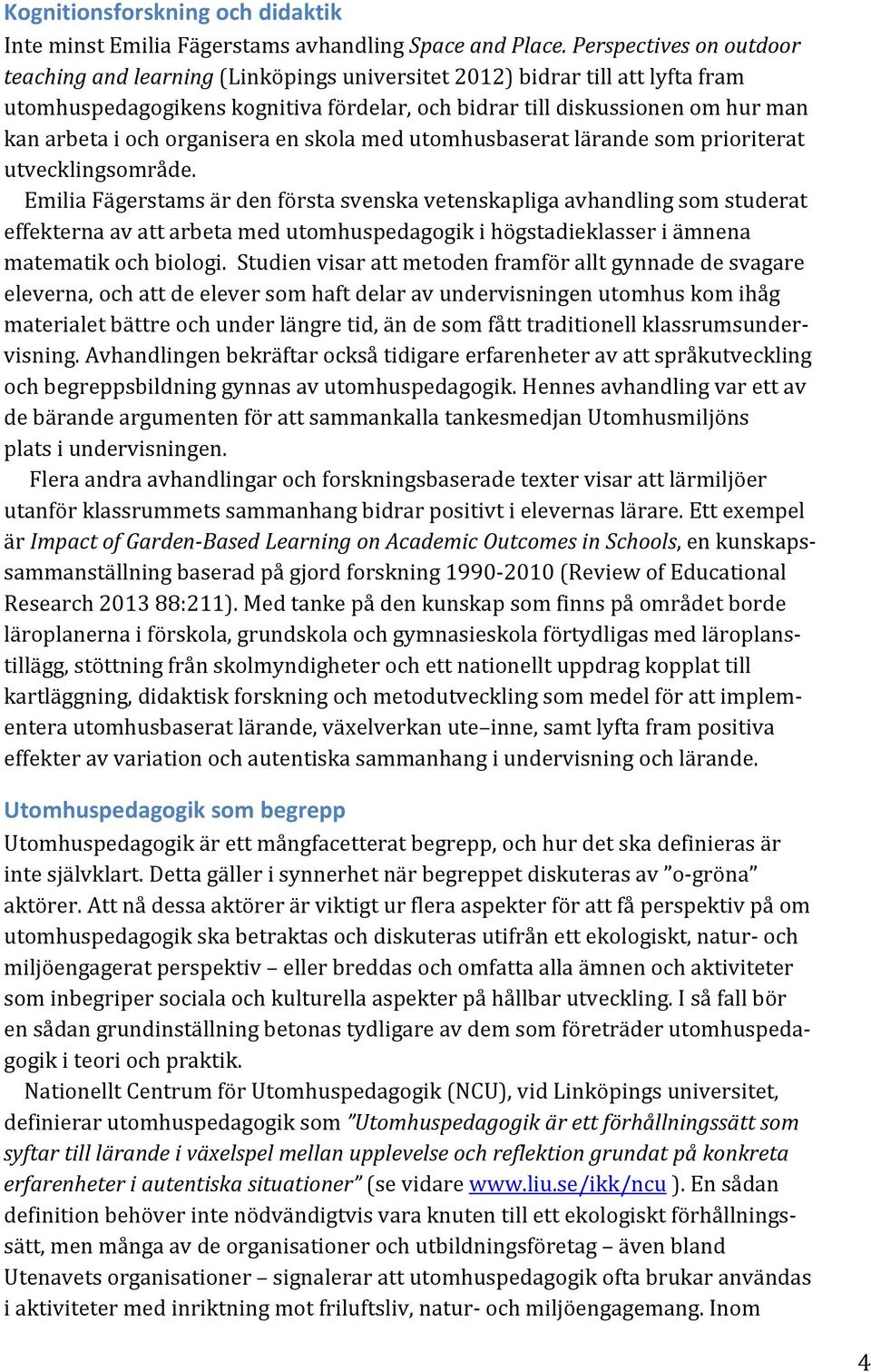 organisera en skola med utomhusbaserat lärande som prioriterat utvecklingsområde.