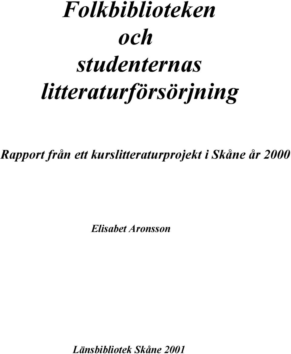 ett kurslitteraturprojekt i Skåne år
