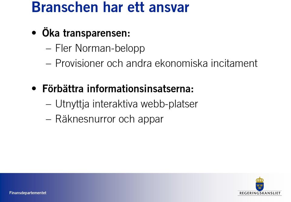 incitament Förbättra informationsinsatserna: