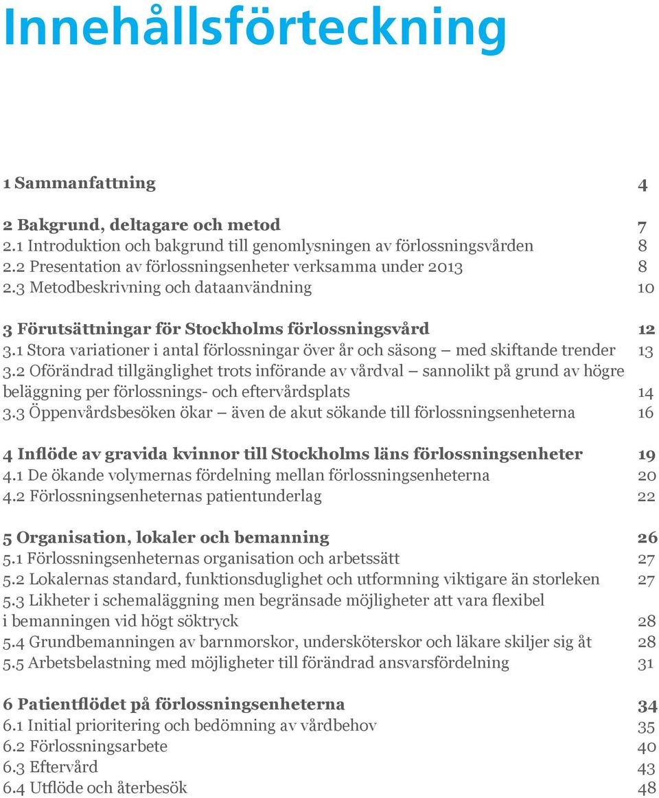 1 Stora variationer i antal förlossningar över år och säsong med skiftande trender 13 3.