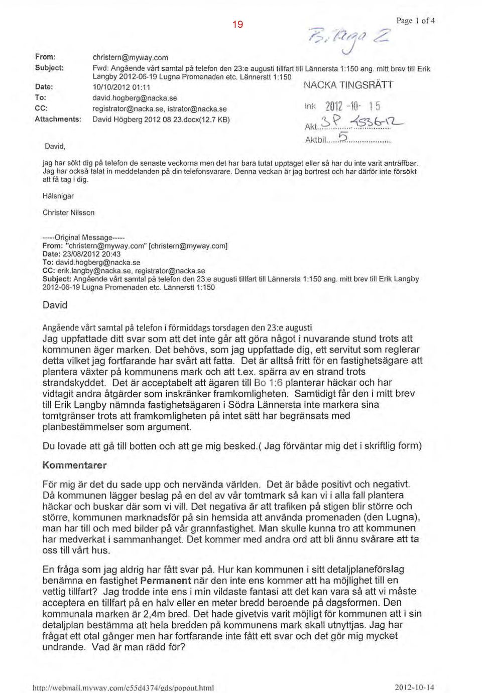 docx(12.7 KB) Ink 2012 ~ 10 15 Akt.... ~ ~ -4s~&-''-.. Aktbi....?... jag har sökt dig på teefon de senaste veckorna men det har bara tutat upptaget eer så har du inte varit anträffbar.
