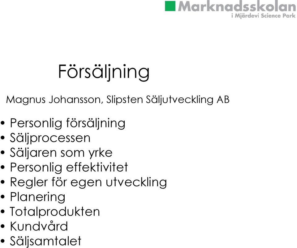 Säljprocessen Säljaren som yrke Personlig