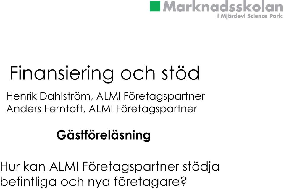 Företagspartner Gästföreläsning Hur kan ALMI
