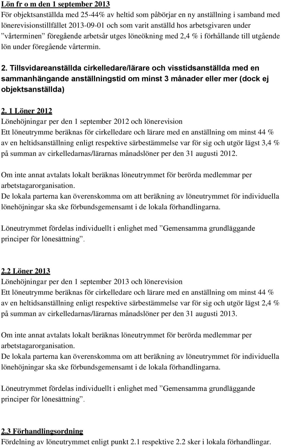 4 % i förhållande till utgående lön under föregående vårtermin. 2.