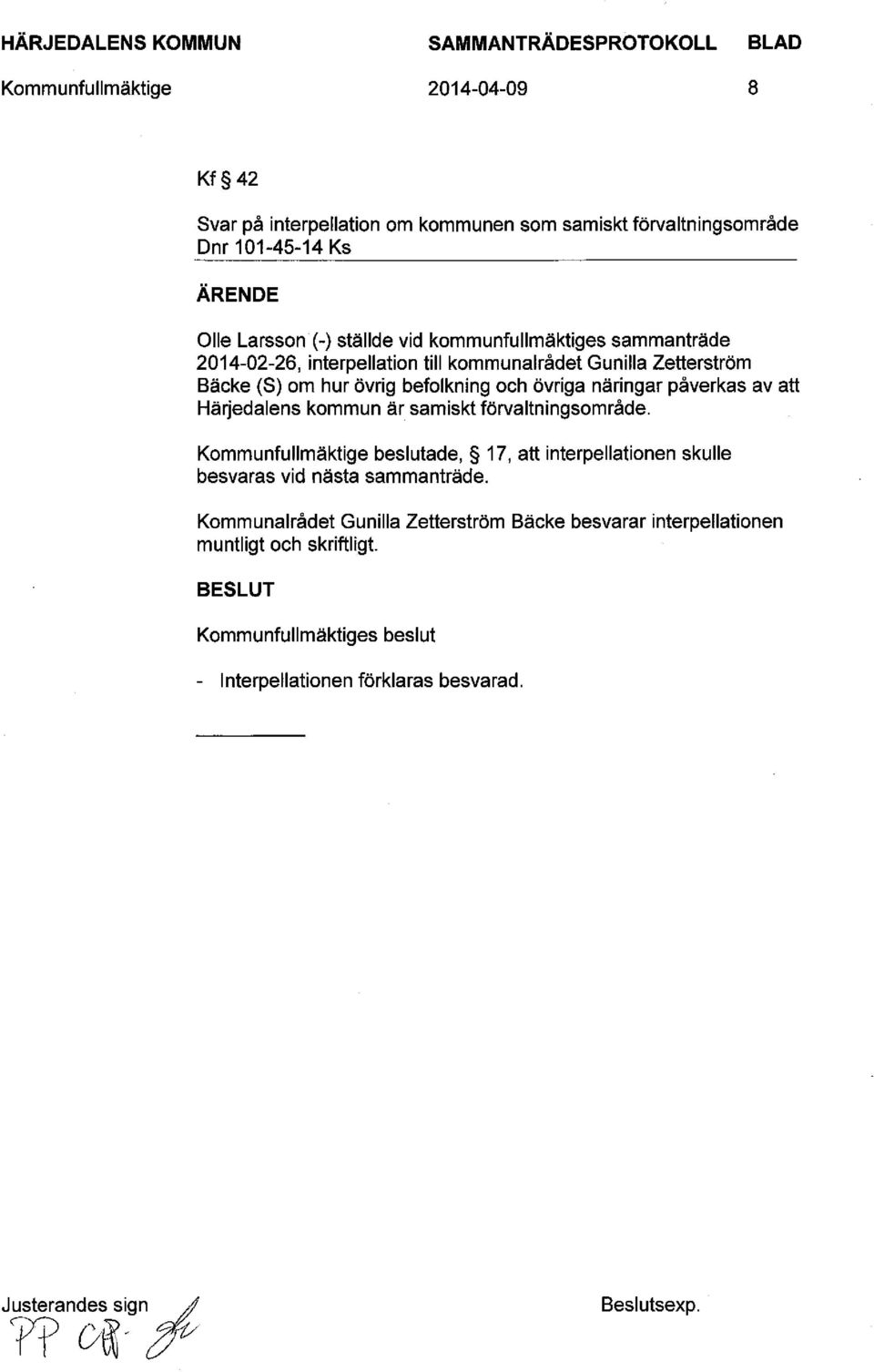påverkas av att Härjedalens kommun är samiskt förvaltningsområde.