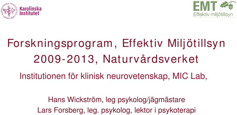 neurovetenskap, MIC Lab, Hans Wickström, leg