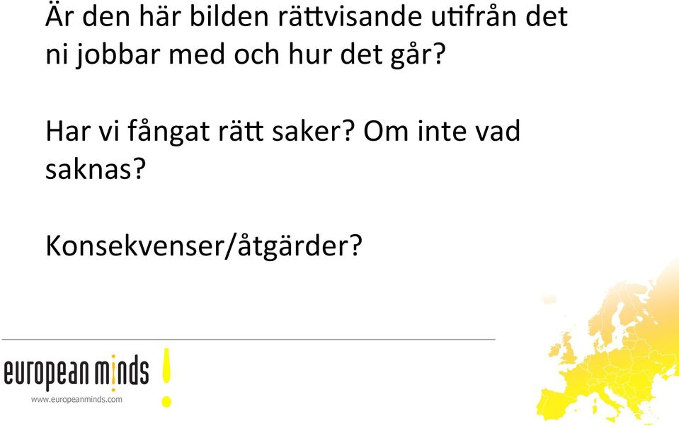 Har vi fångat räe saker?